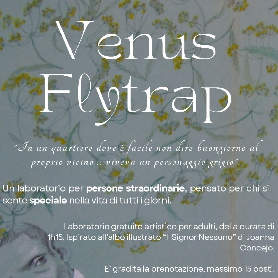 Immagine Venus Flytrap: un laboratorio per persone straordinarie, pensato per chi si sente speciale nella vita di tutti i giorni.